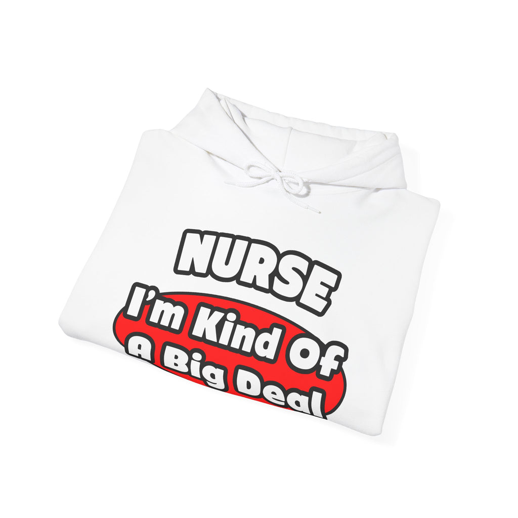 Nurse...Big Deal - Unisex Heavy Blend™ Hooded Sweatshirt