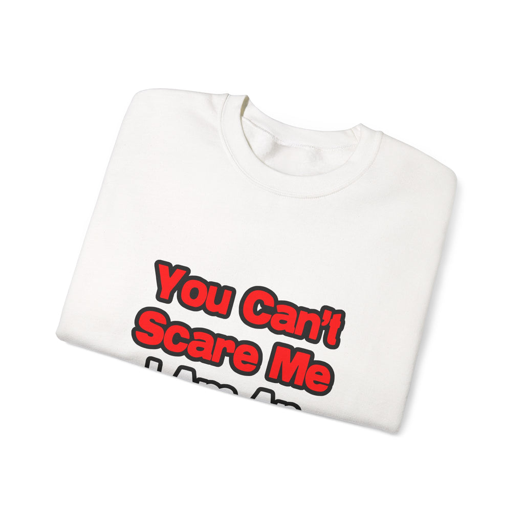 You Can't Scare Me...Engineer - Unisex Heavy Blend™ Crewneck Sweatshirt