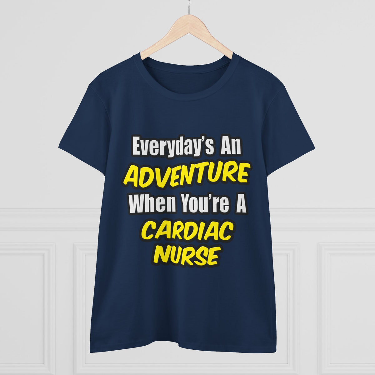 Everyday's An Adventure .. Cardiac Nurse - Women's Midweight Cotton Tee