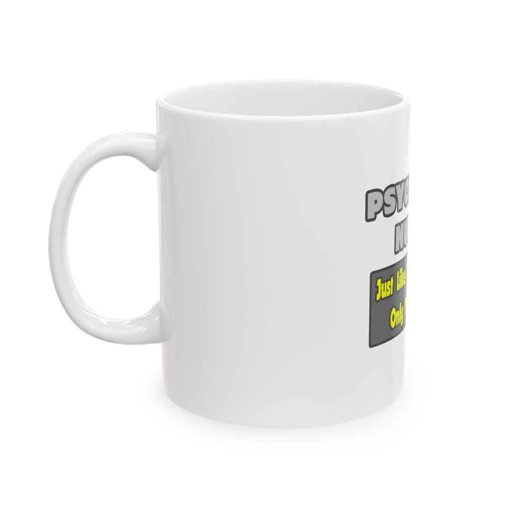 Psychiatric Nurses...Smarter - Ceramic Mug, (11oz, 15oz)