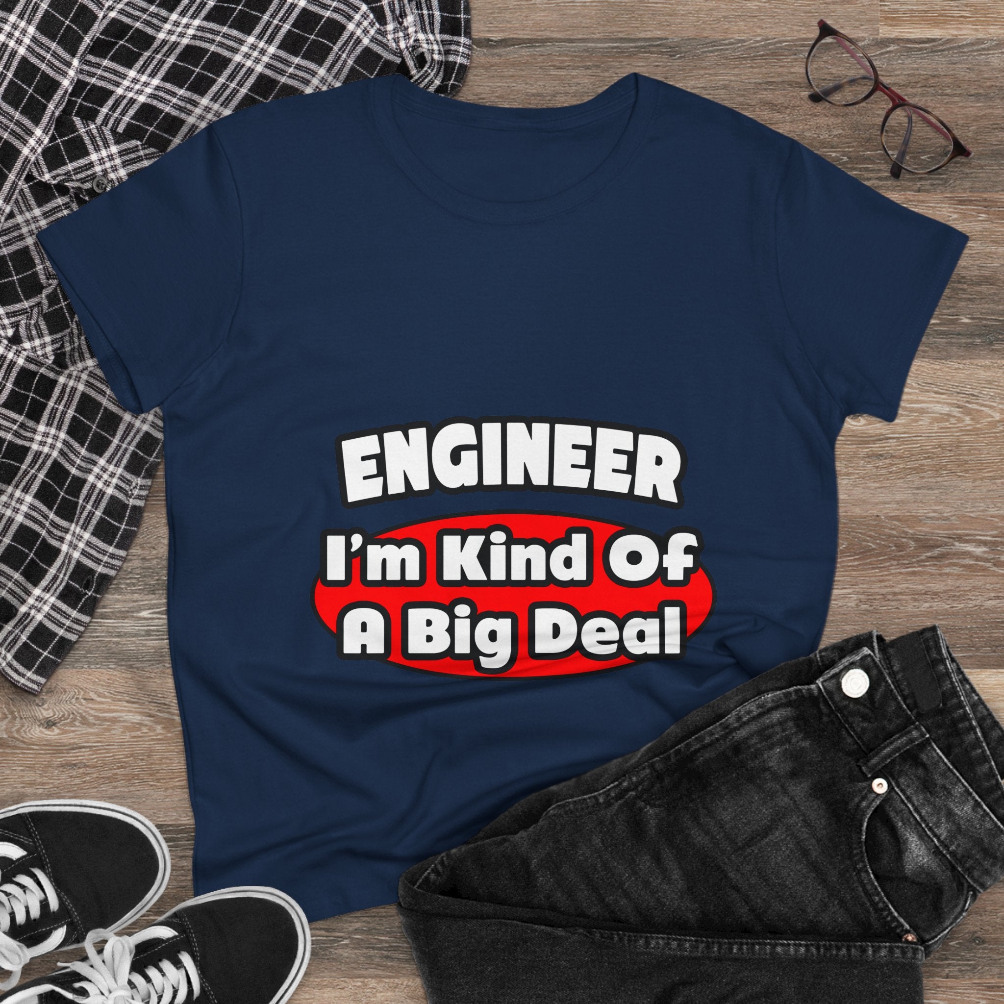 Engineer...Big Deal - Women's Midweight Cotton Tee