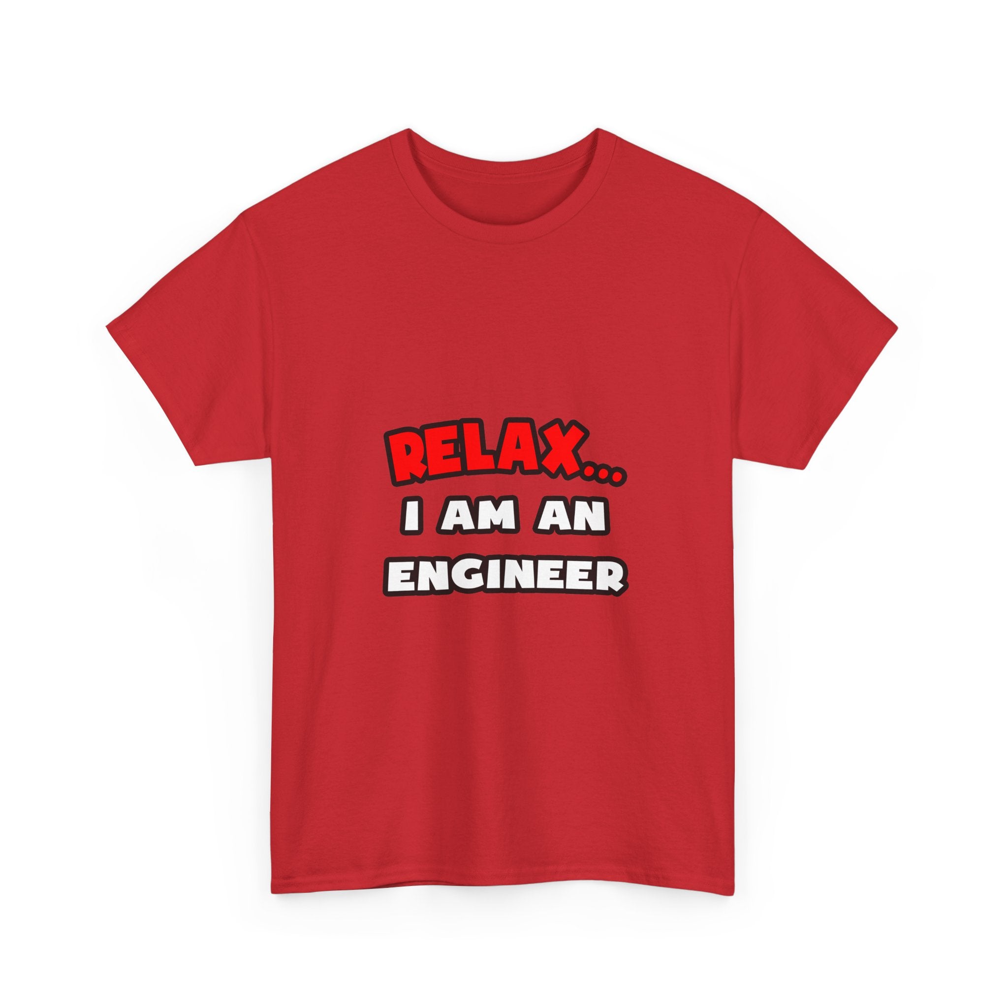 Relax ... I Am An Engineer - Unisex Heavy Cotton Tee