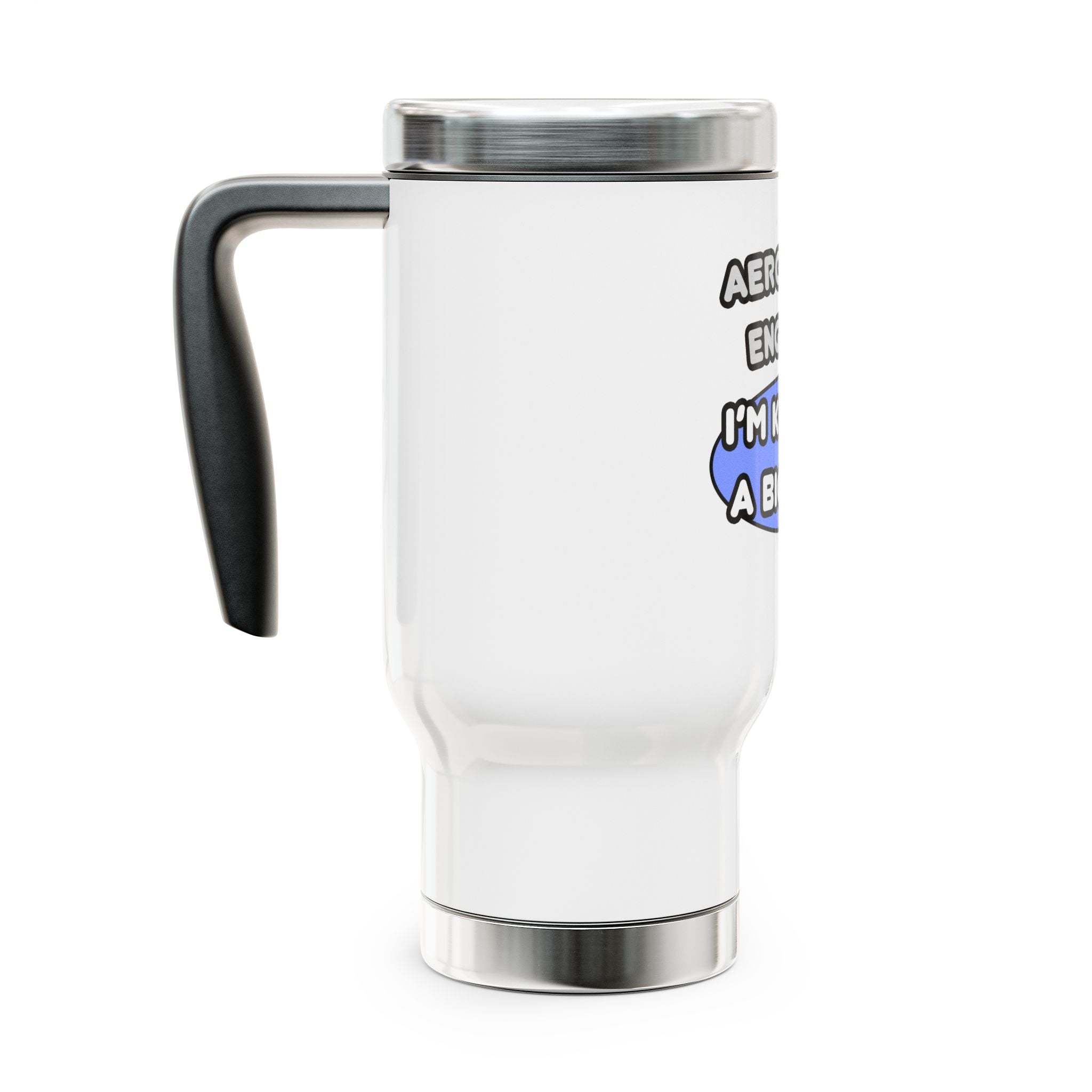 Aerospace Engineer...Kind of a Big Deal (2) - Stainless Steel Travel Mug with Handle, 14oz
