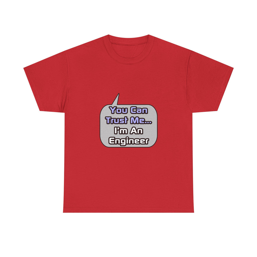 Trust Me .. I'm an Engineer - Unisex Heavy Cotton Tee
