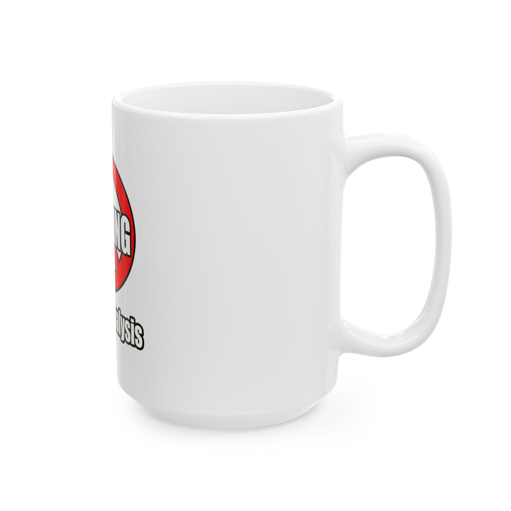 No Whining In Risk Analysis - Ceramic Mug, (11oz, 15oz)