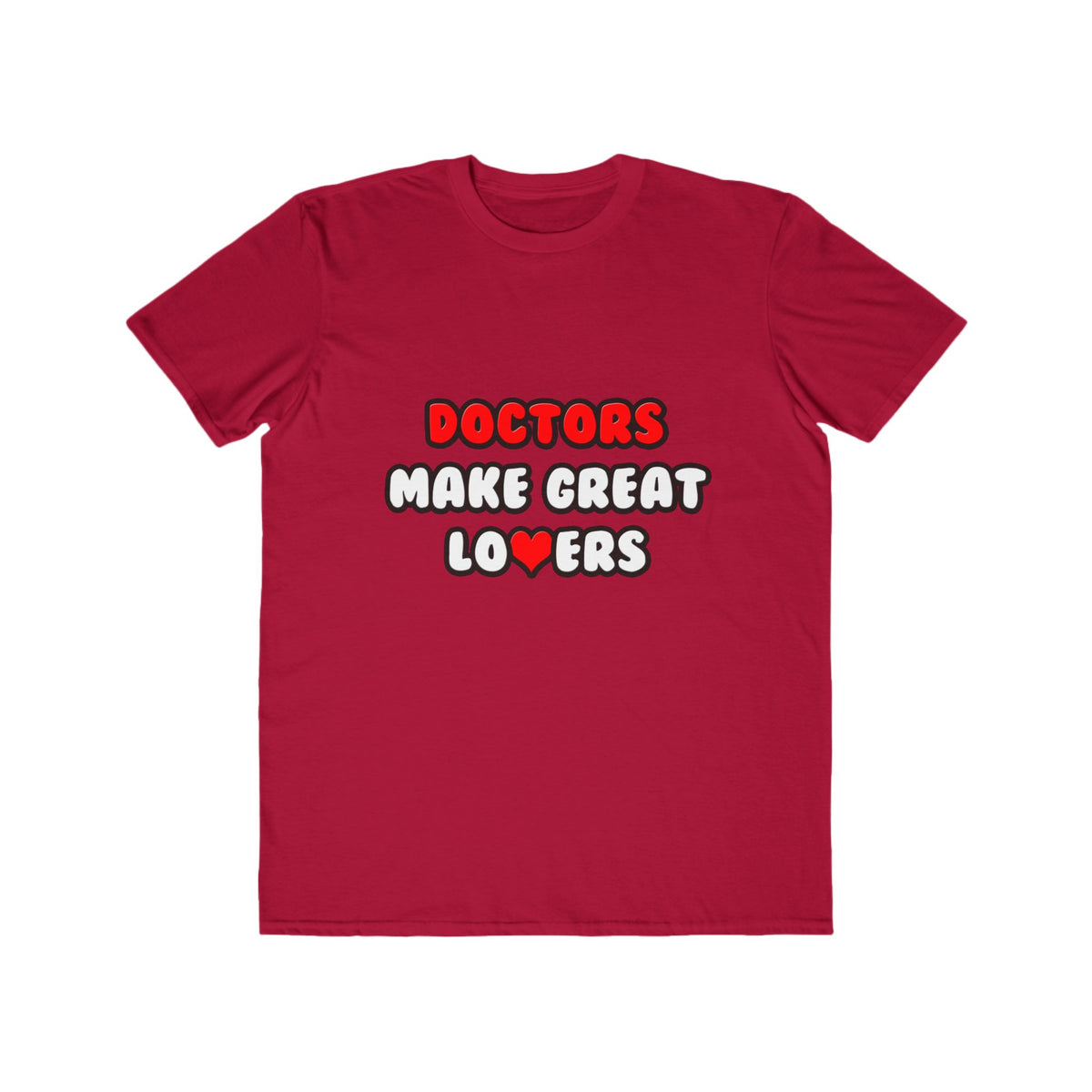 Doctors Make Great Lovers - Men's Lightweight Fashion Tee