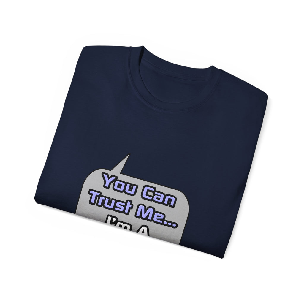Trust Me .. I'm a Teacher - Unisex Ultra Cotton Tee