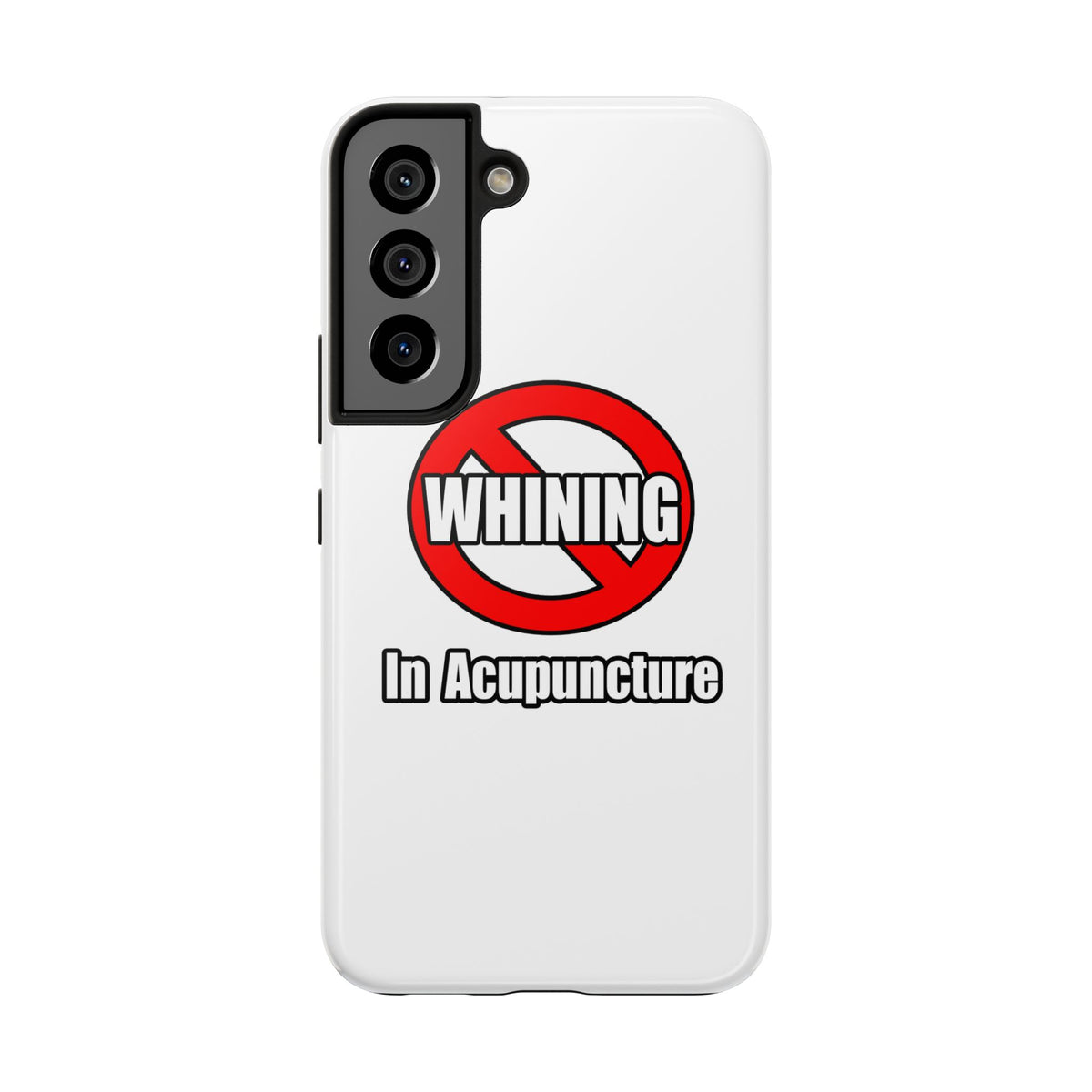 No Whining In Acupuncture - Tough Phone Cases