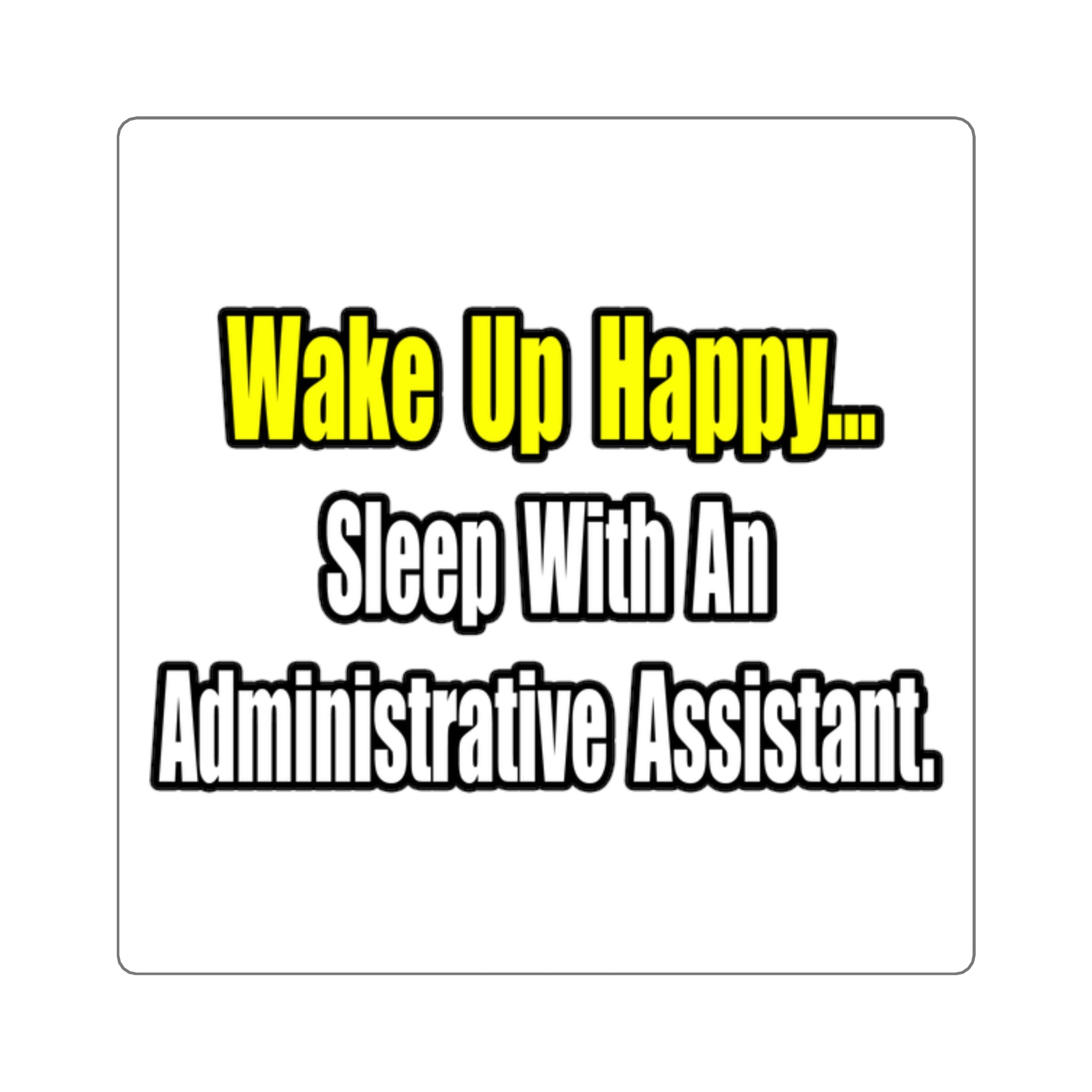 Sleep With An Administrative Assistant - Square Stickers