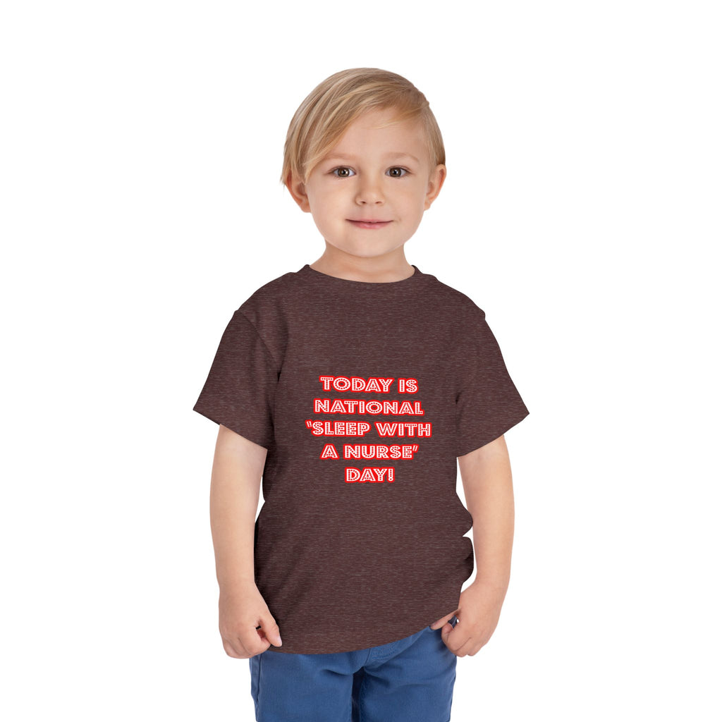 National 'Sleep With a Nurse' Day - Toddler Short Sleeve Tee