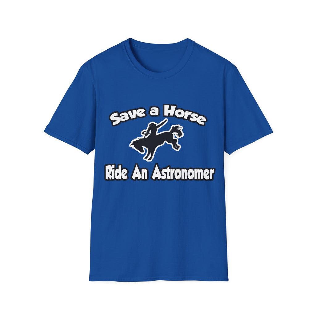 Save a Horse, Ride an Astronomer - Unisex Softstyle T-Shirt