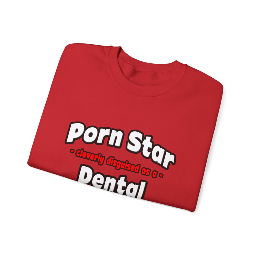 Porn Star .. Dental Assistant - Unisex Heavy Blend™ Crewneck Sweatshirt