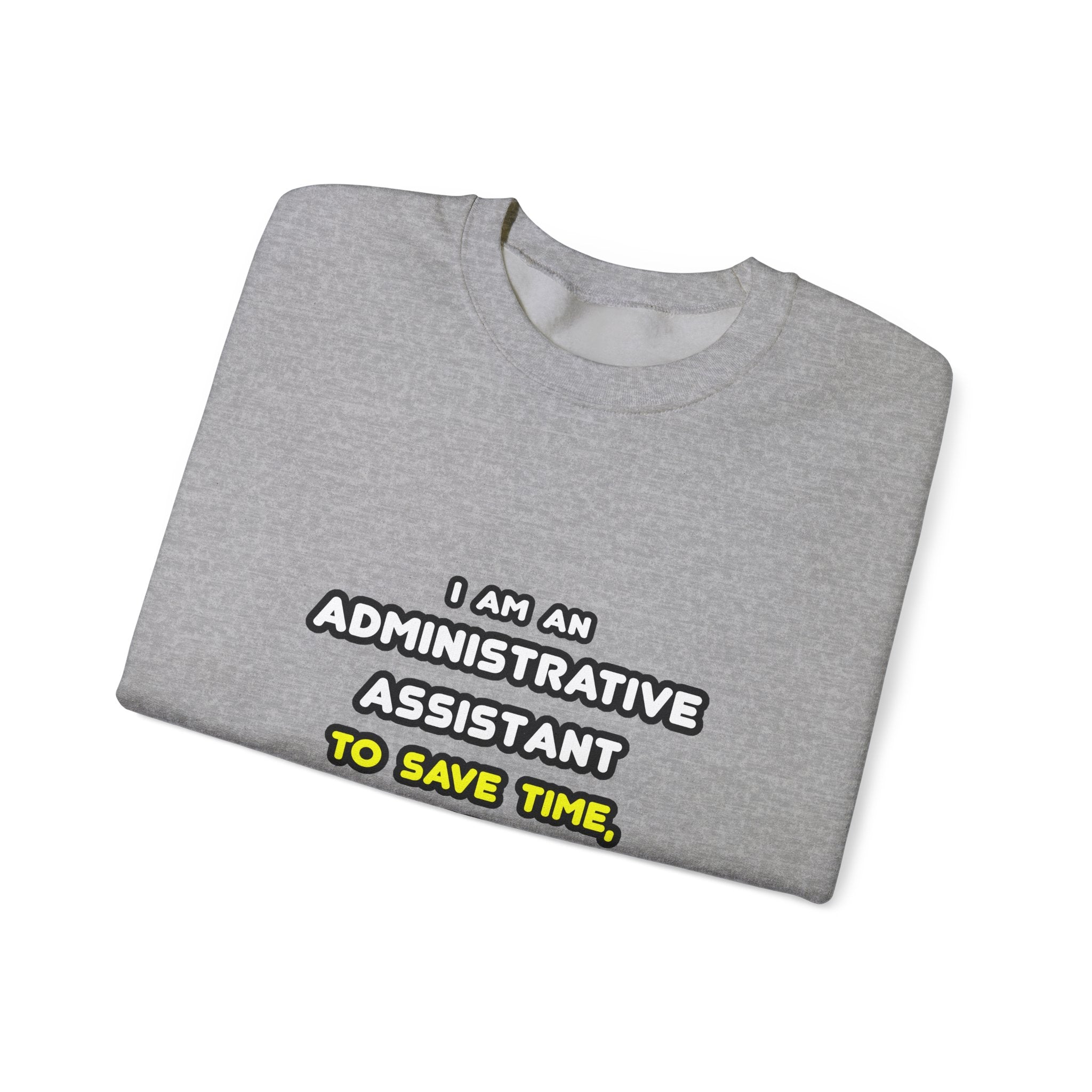 Funny Administrative Assistant T Shirts - Unisex Heavy Blend™ Crewneck Sweatshirt