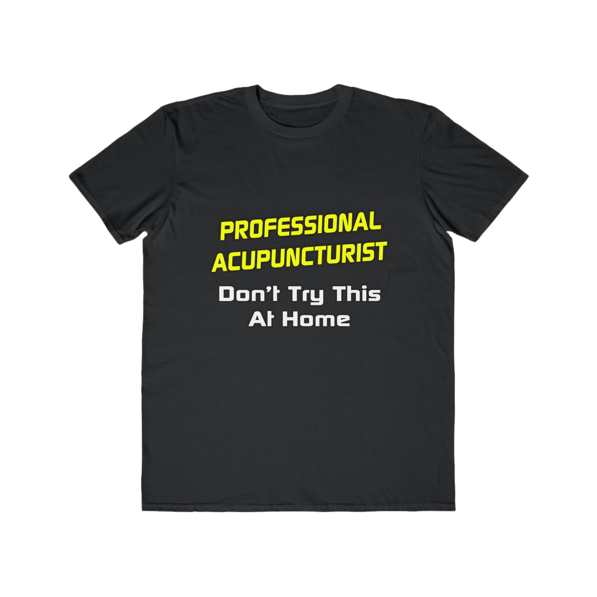 Professional Acupuncturist .. Joke - Men's Lightweight Fashion Tee