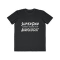 Super Dad...Audiologist - Men's Lightweight Fashion Tee