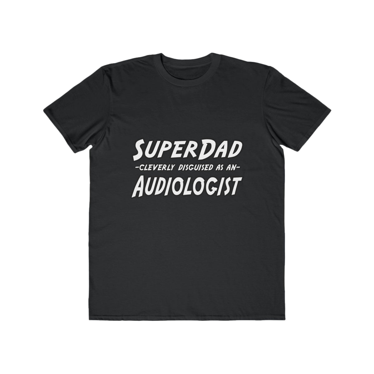 Super Dad...Audiologist - Men's Lightweight Fashion Tee