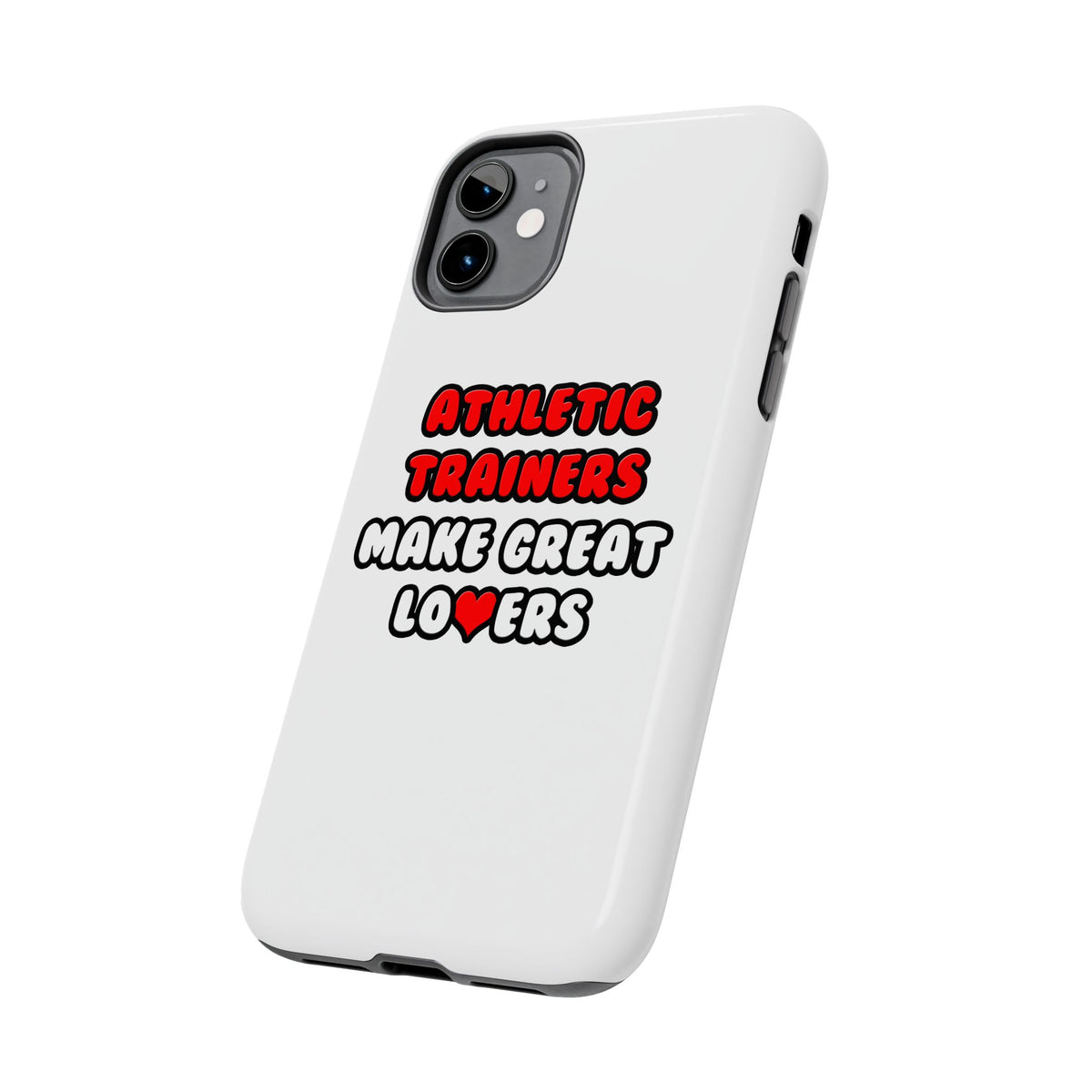 Athletic Trainers Make Great Lovers - Tough Phone Cases