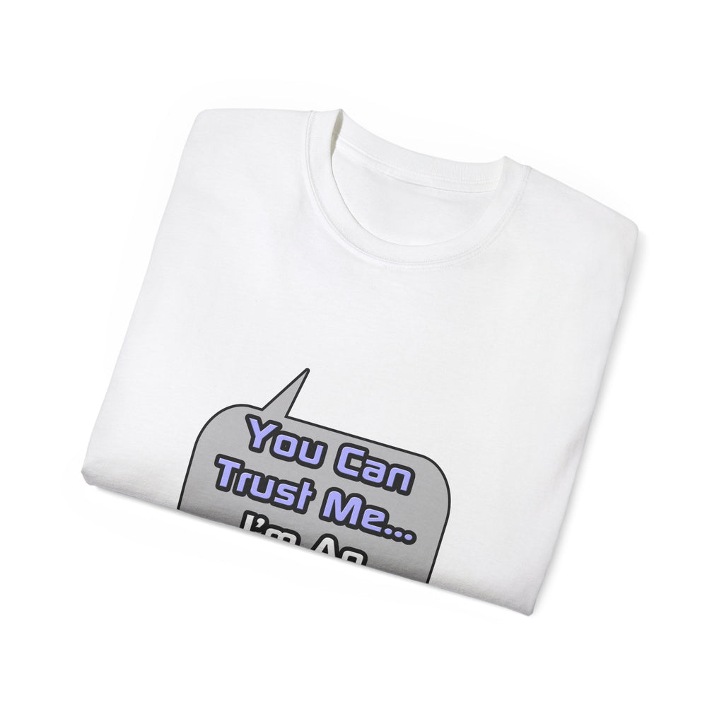Trust Me .. I'm an Engineer - Unisex Ultra Cotton Tee
