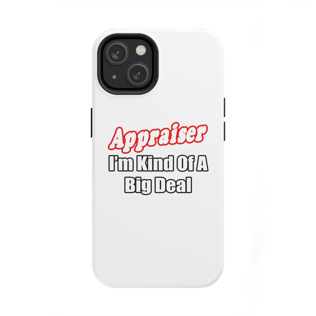 Appraiser...Kind of a Big Deal - Tough Phone Cases