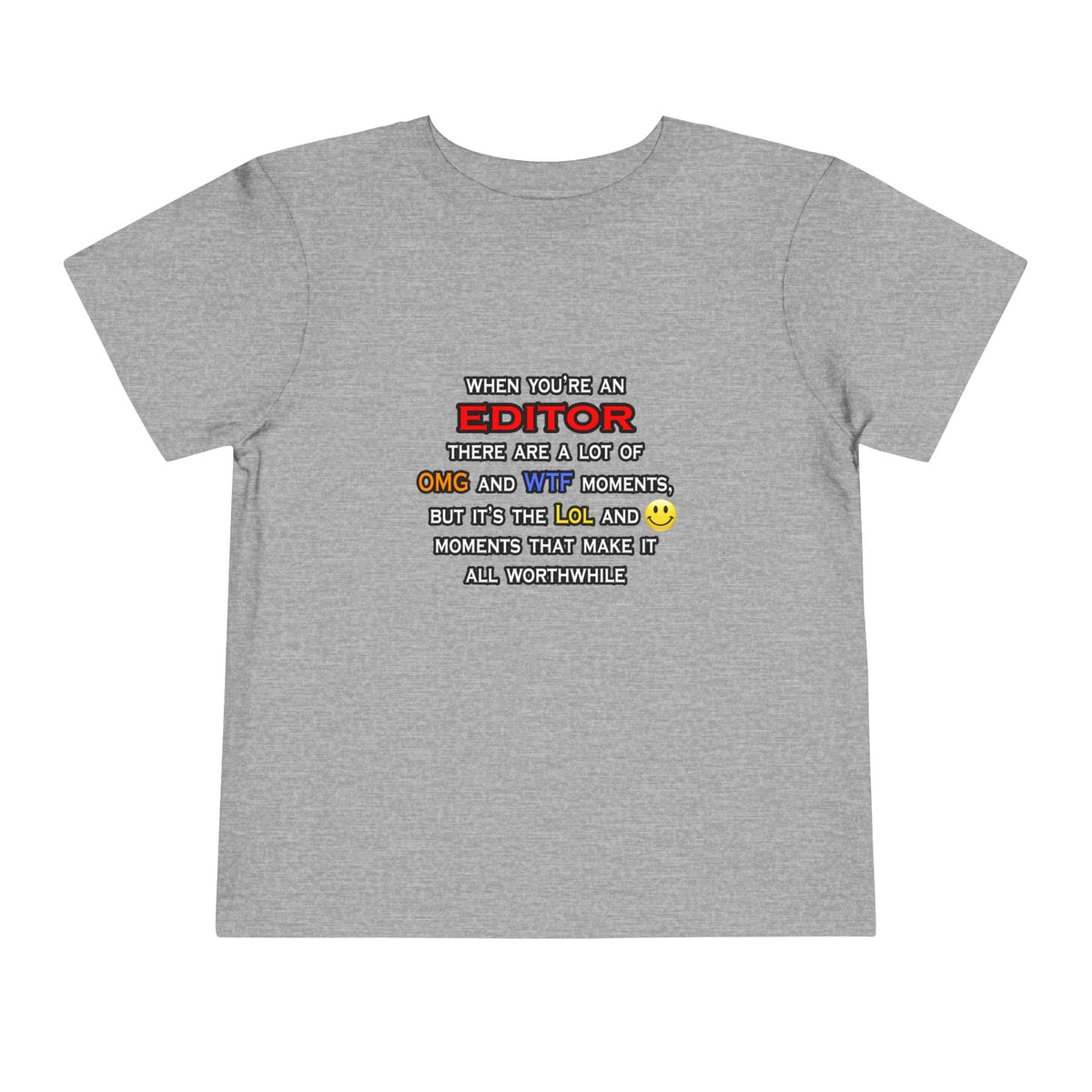 Editor ... OMG WTF LOL - Toddler Short Sleeve Tee