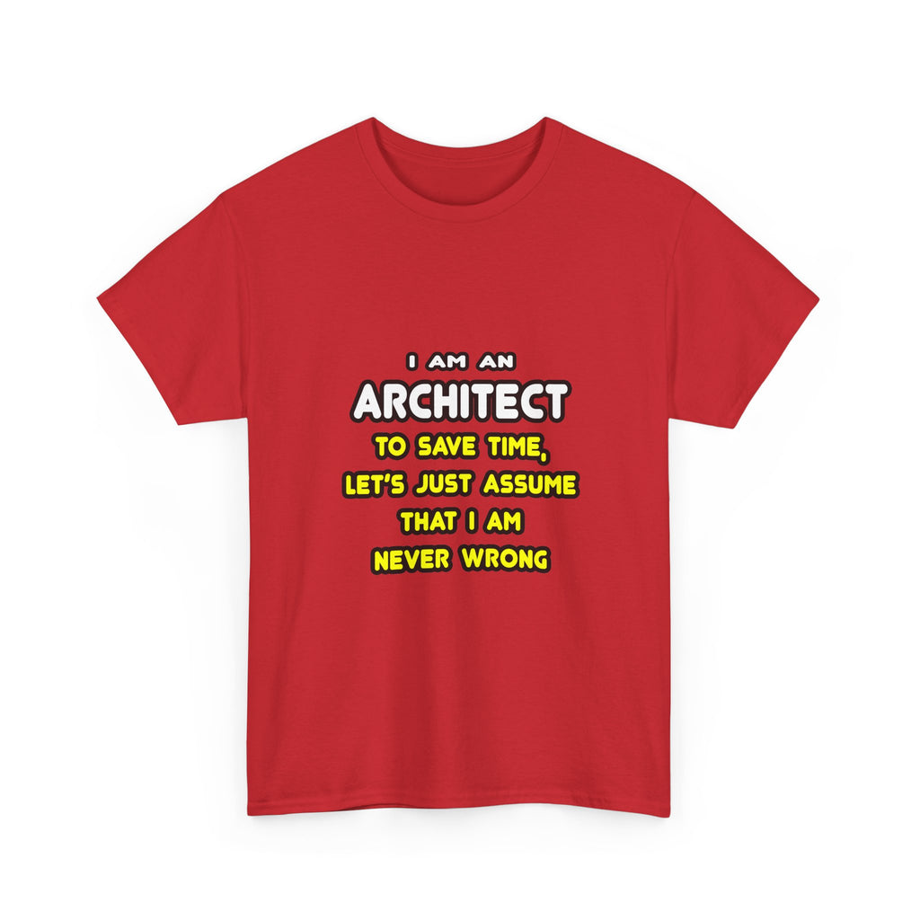 Funny Architect T Shirts and Gifts - Unisex Heavy Cotton Tee