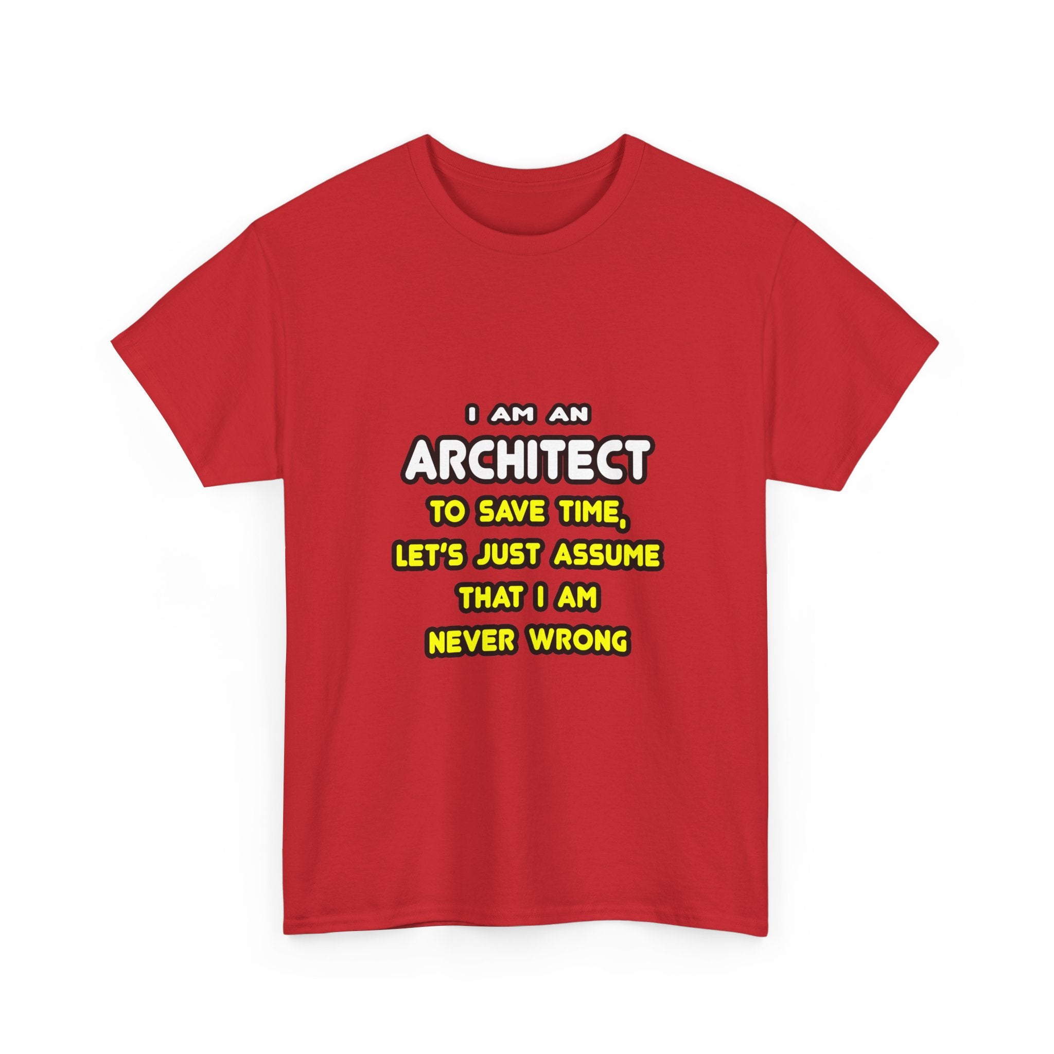 Funny Architect T Shirts and Gifts - Unisex Heavy Cotton Tee