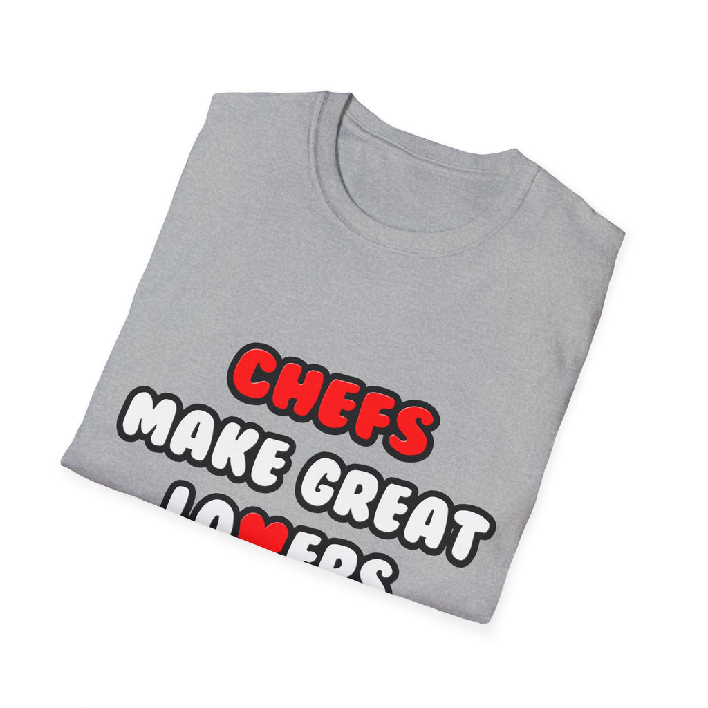 Chefs Make Great Lovers - Unisex Softstyle T-Shirt