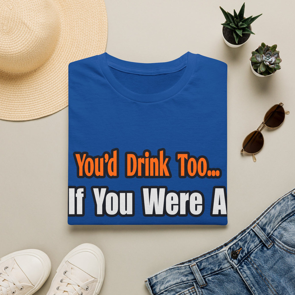 You'd Drink Too...Bartender - Unisex Softstyle T-Shirt