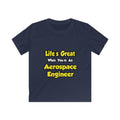 Life's Great...Aerospace Engineer - Kids Softstyle Tee