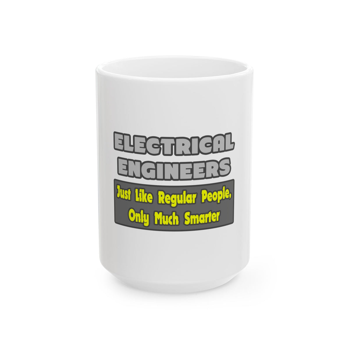 Electrical Engineers...Smarter - Ceramic Mug, (11oz, 15oz)