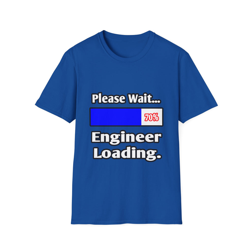 Please Wait...Engineer Loading - Unisex Softstyle T-Shirt