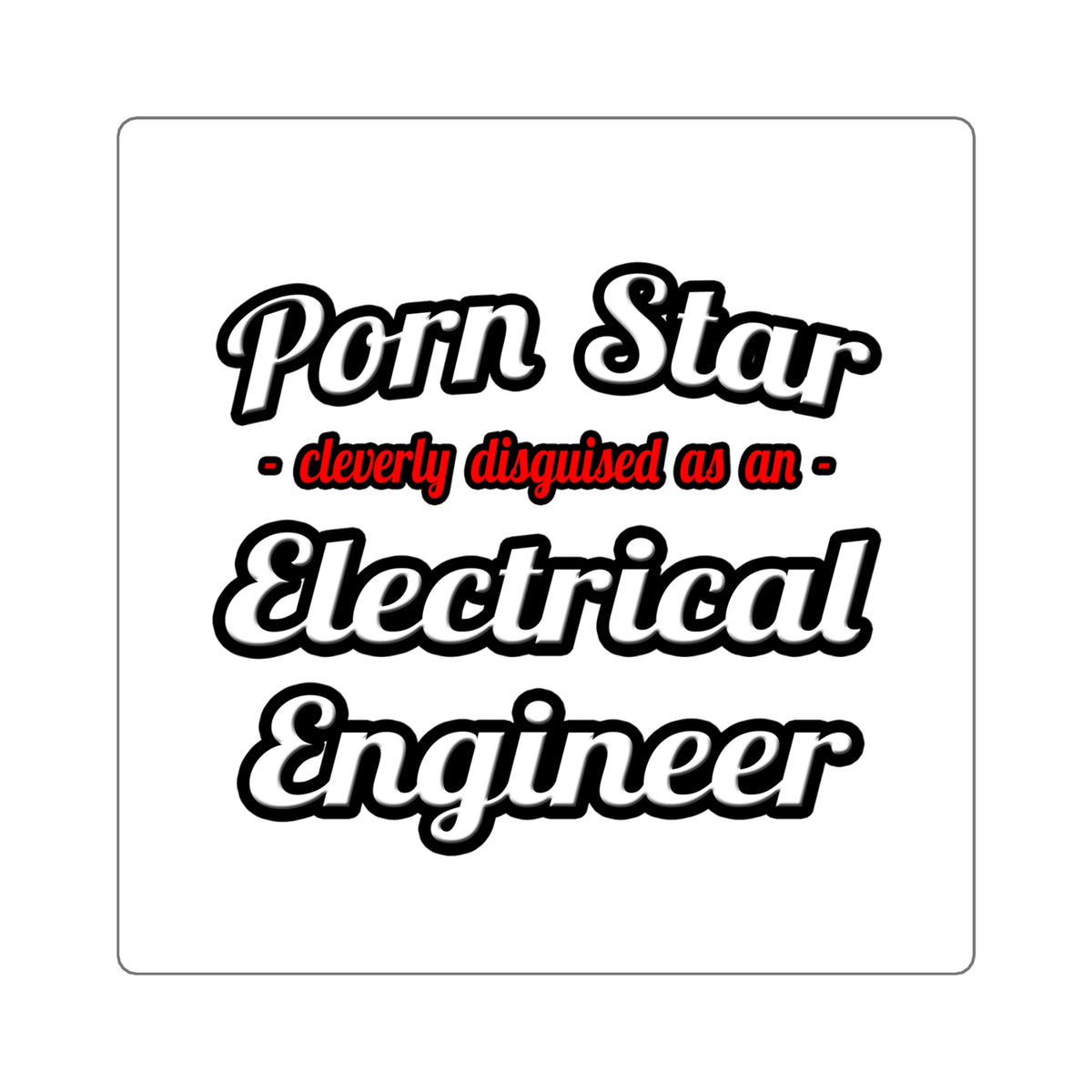 Porn Star...Electrical Engineer - Square Stickers