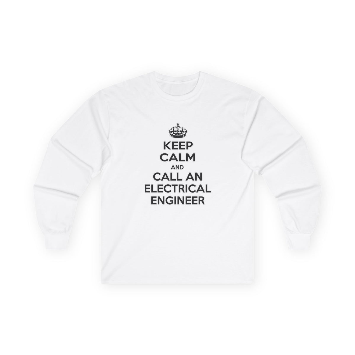 Keep Calm and Call an Electrical Engineer - Unisex Ultra Cotton Long Sleeve Tee