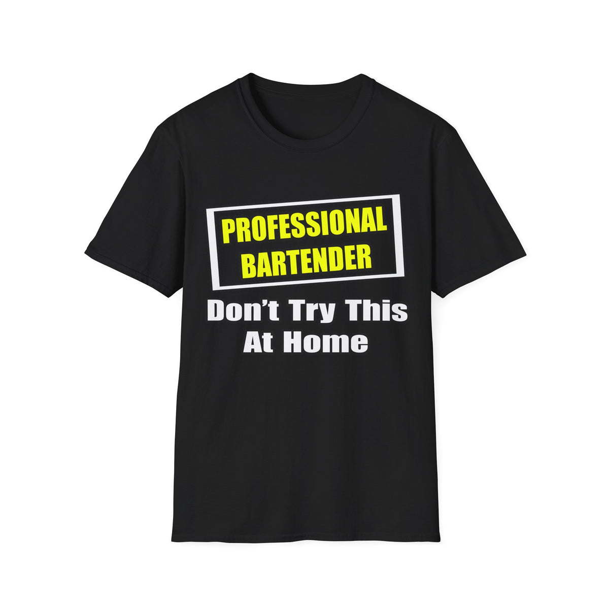 Professional Bartender...Don't Try This At Home - Unisex Softstyle T-Shirt