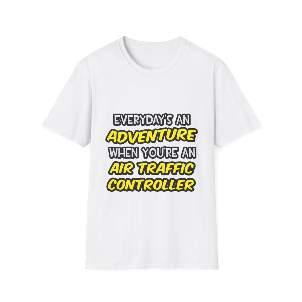 Everyday's An Adventure ... Air Traffic Controller - Unisex Softstyle T-Shirt