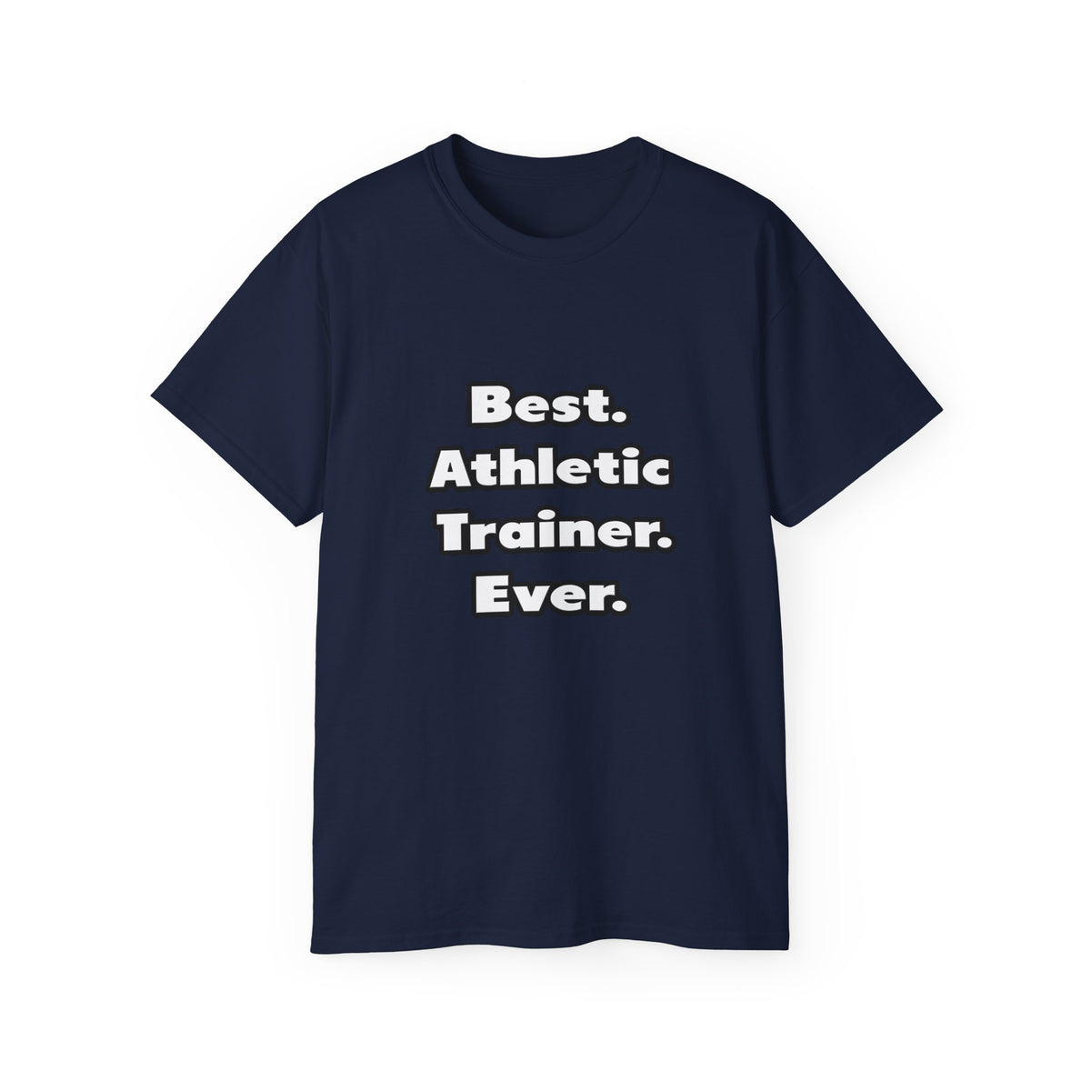 Best. Athletic Trainer. Ever - Unisex Ultra Cotton Tee