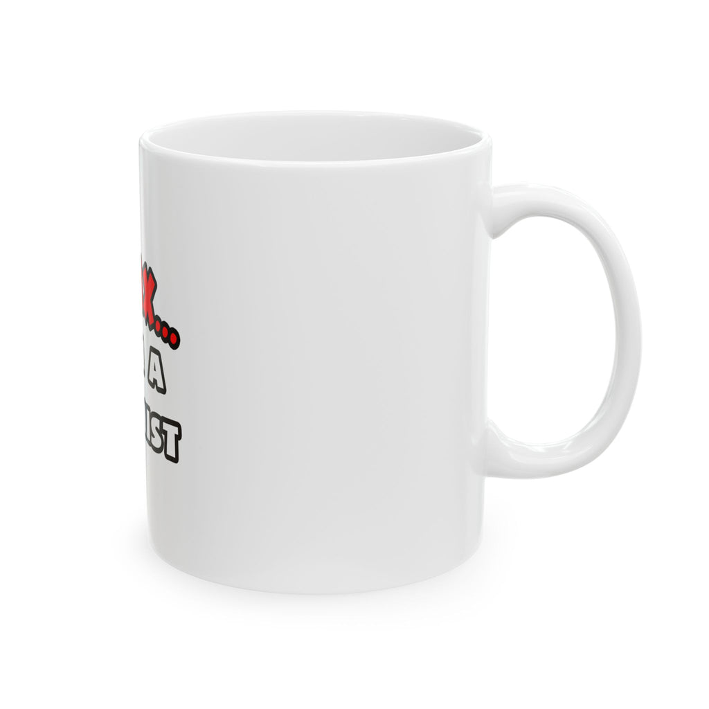 Relax ... I Am a Chemist - Ceramic Mug, (11oz, 15oz)