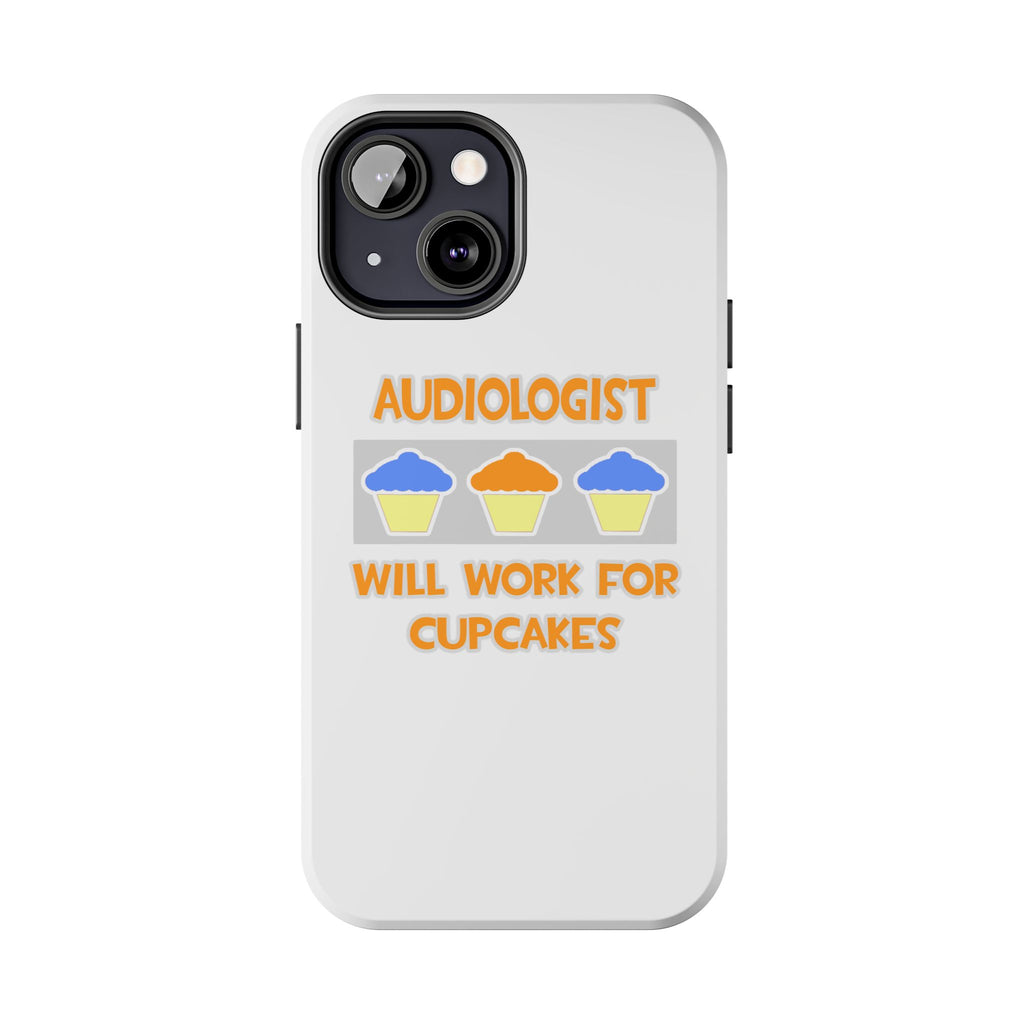 Audiologist ... Will Work For Cupcakes - Tough Phone Cases
