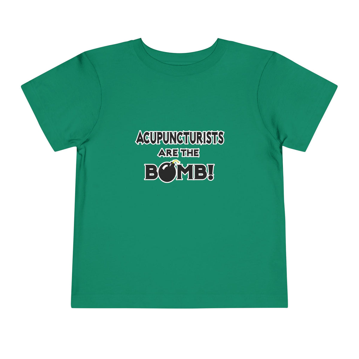 Acupuncturists Are The Bomb! - Toddler Short Sleeve Tee