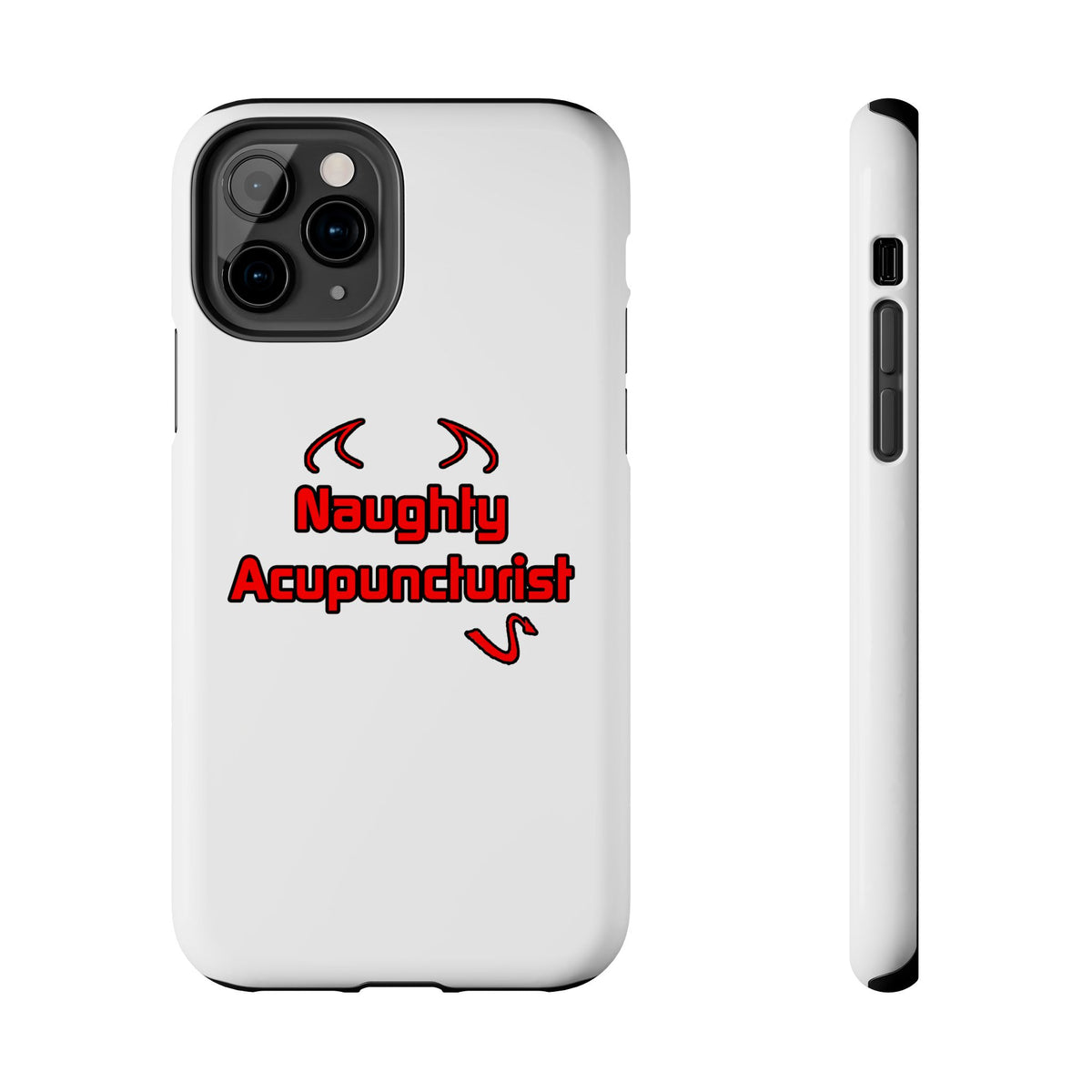 Naughty Acupuncturist - Tough Phone Cases