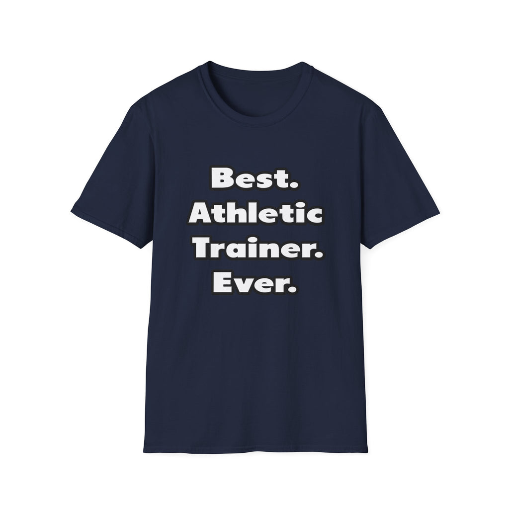 Best. Athletic Trainer. Ever - Unisex Softstyle T-Shirt