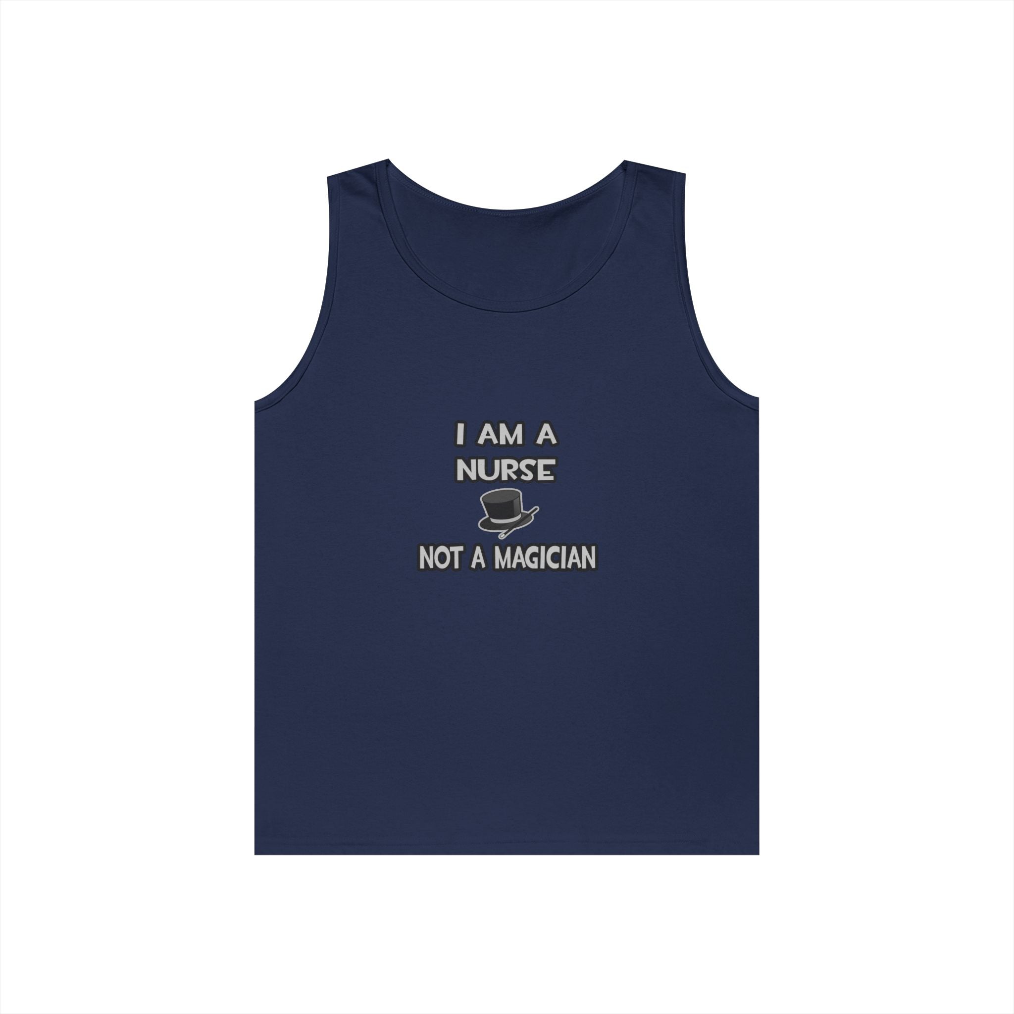 I Am A Nurse ... Not A Magician - Unisex Heavy Cotton Tank Top