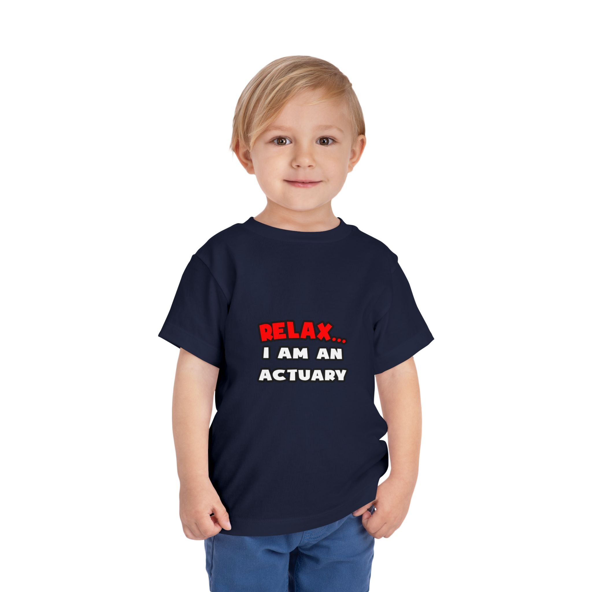 Relax ... I Am An Actuary - Toddler Short Sleeve Tee