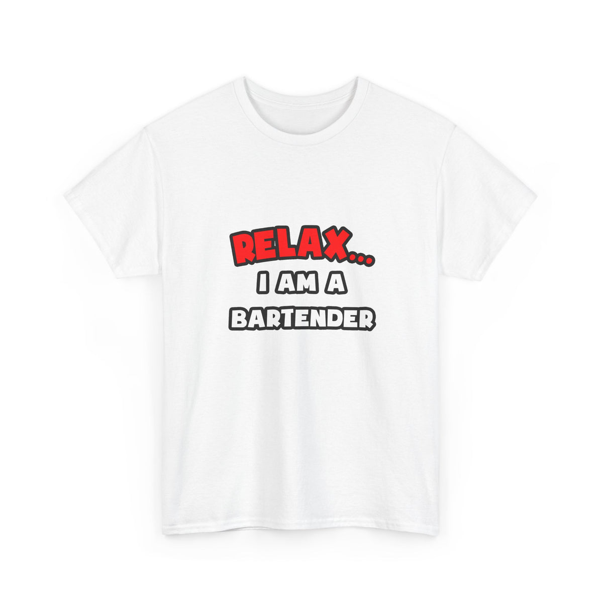 Relax ... I Am a Bartender - Unisex Heavy Cotton Tee
