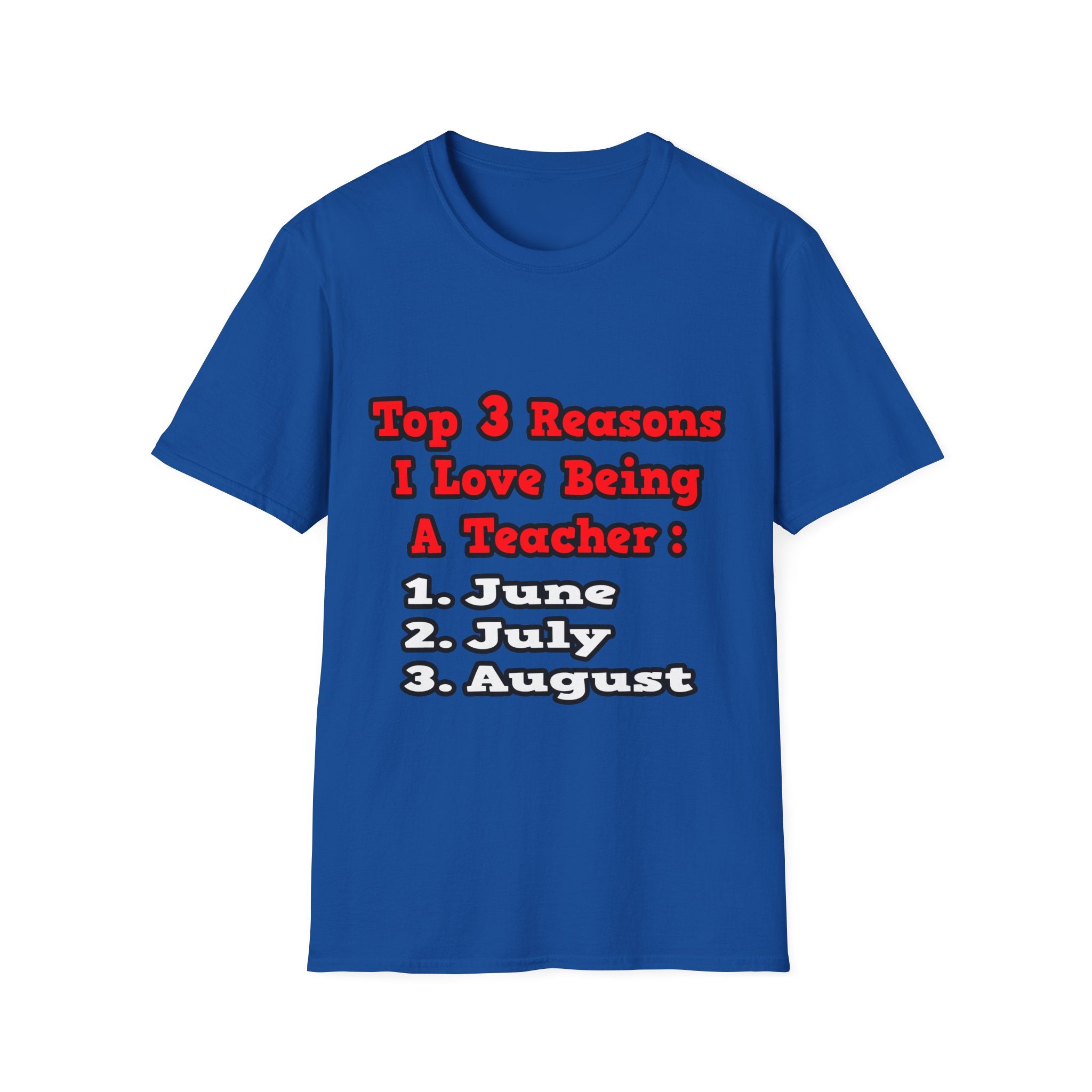 3 Reasons I Love Being a Teacher - Unisex Softstyle T-Shirt