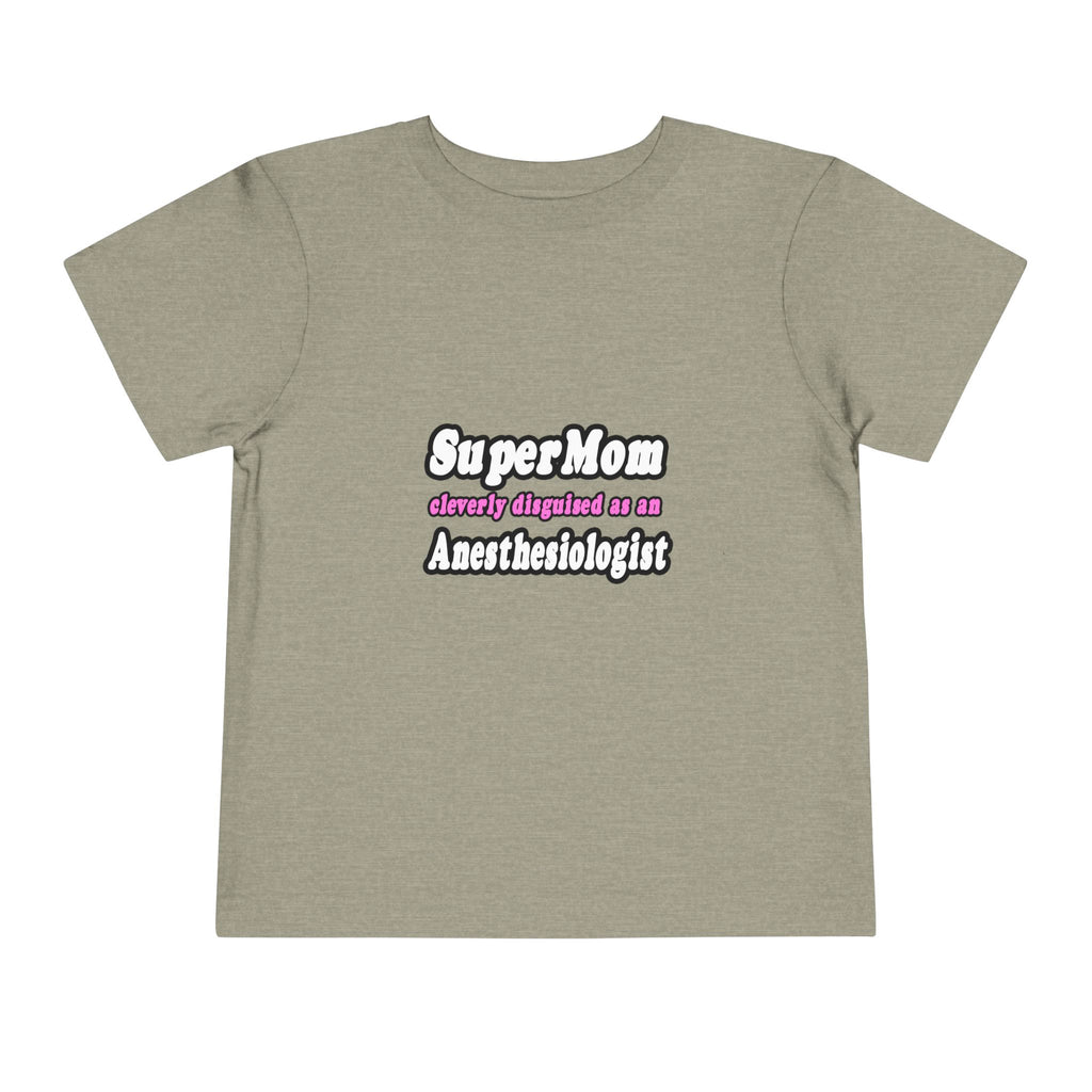 SuperMom...Anesthesiologist - Toddler Short Sleeve Tee