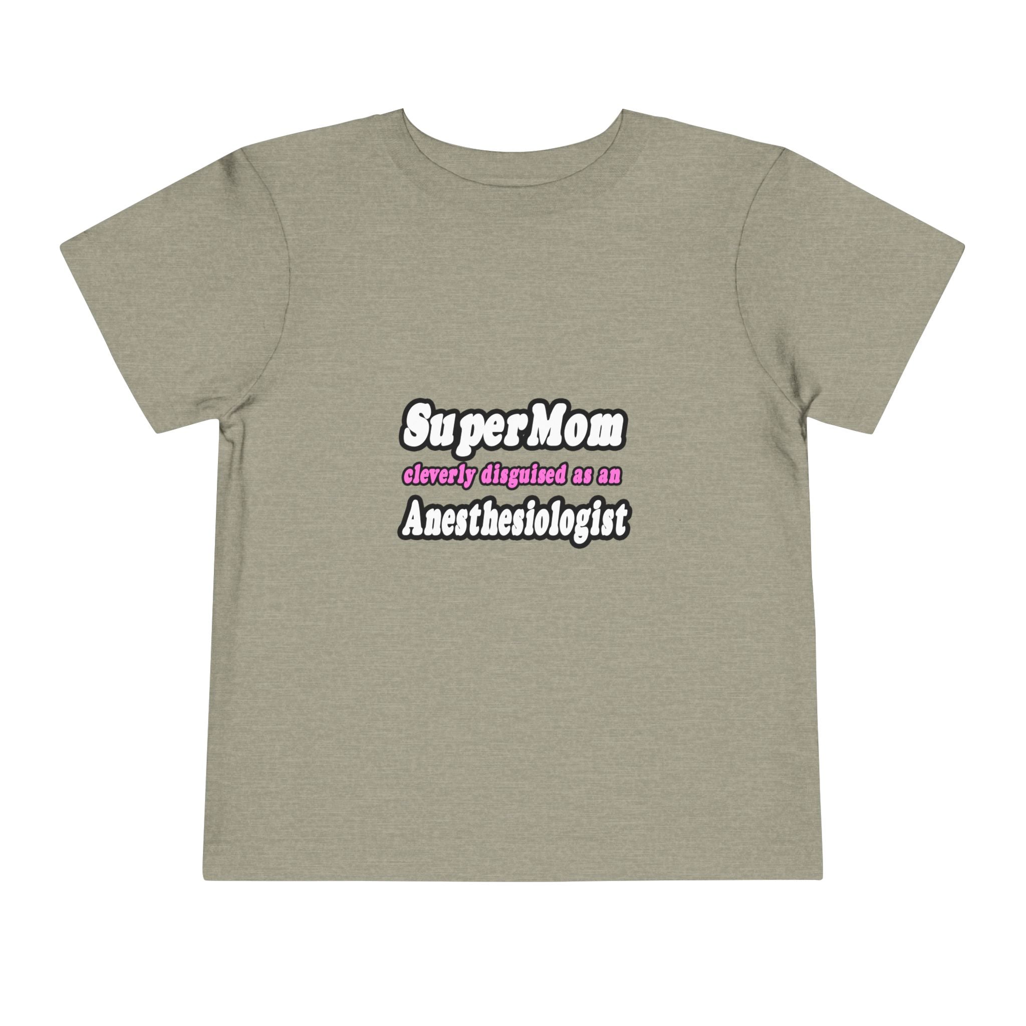 SuperMom...Anesthesiologist - Toddler Short Sleeve Tee