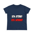 Half Attorney...Half Superhero - Women's Midweight Cotton Tee