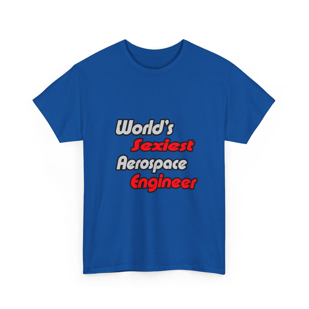 World's Sexiest Aerospace Engineer - Unisex Heavy Cotton Tee