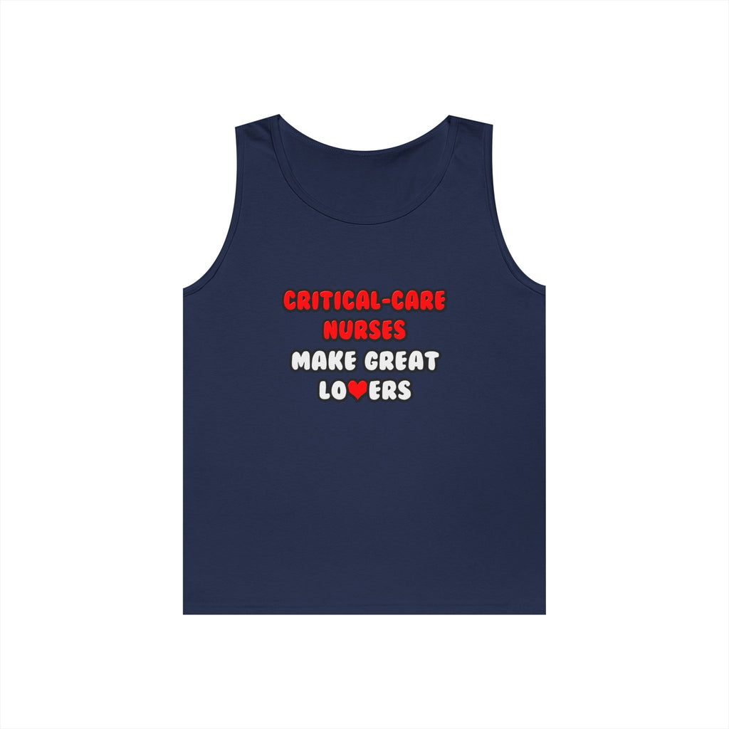 Critical Care Nurses Make Great Lovers - Unisex Heavy Cotton Tank Top